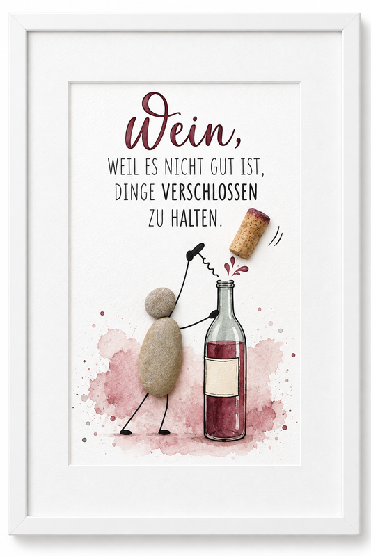 Kieselsteinbild Wein, weil es nicht gut ist, Dinge verschlossen zu halten – Geschenk für Weinliebhaber, handgemachtes Steinbild