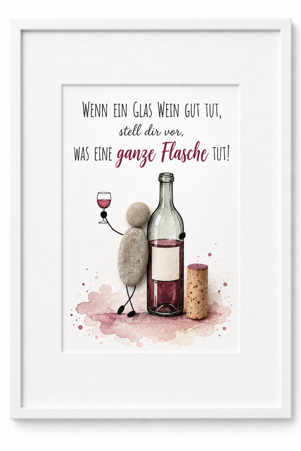Kieselsteinbild Wenn ein Glas Wein gut tut, was tut dann eine ganze Flasche – Geschenk für Weinliebhaber, handgemachtes Steinbild