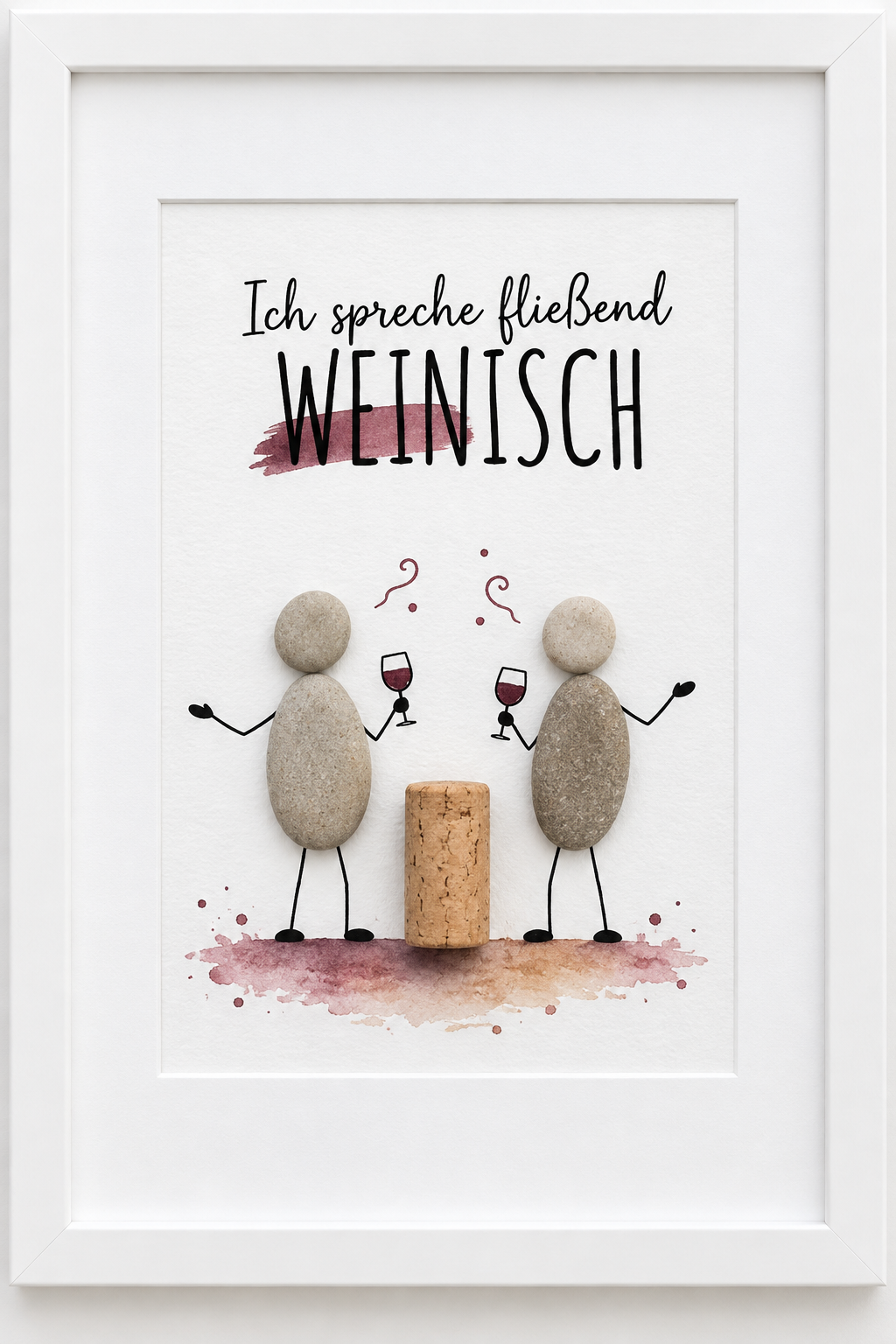 Kieselsteinbild Ich spreche fließend Weinisch – Geschenk für Weinliebhaber, handgemachtes Steinbild