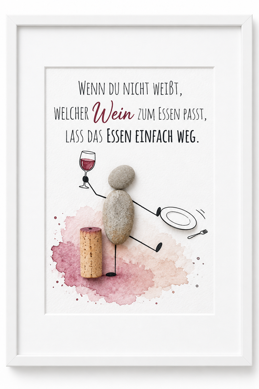 Kieselsteinbild Wenn du nicht weißt, welcher Wein zum Essen passt – Geschenk für Weinliebhaber, handgemachtes Steinbild