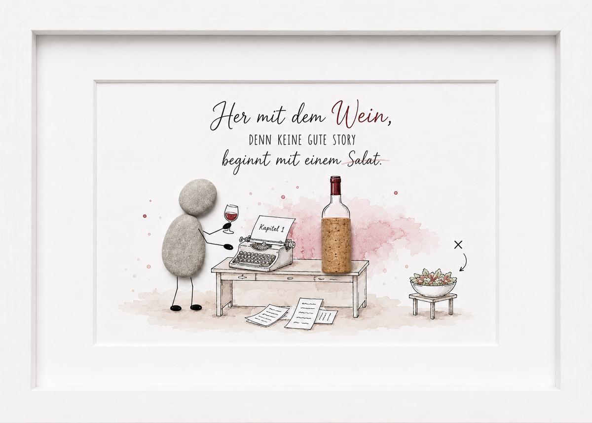 Kieselsteinbild Her mit dem Wein denn keine gute Story beginnt mit einem Salat – Geschenk für Weinliebhaber, handgemachtes Steinbild