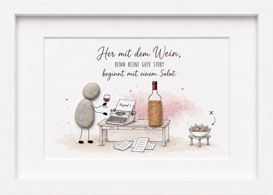 Kieselsteinbild Her mit dem Wein denn keine gute Story beginnt mit einem Salat – Geschenk für Weinliebhaber, handgemachtes Steinbild