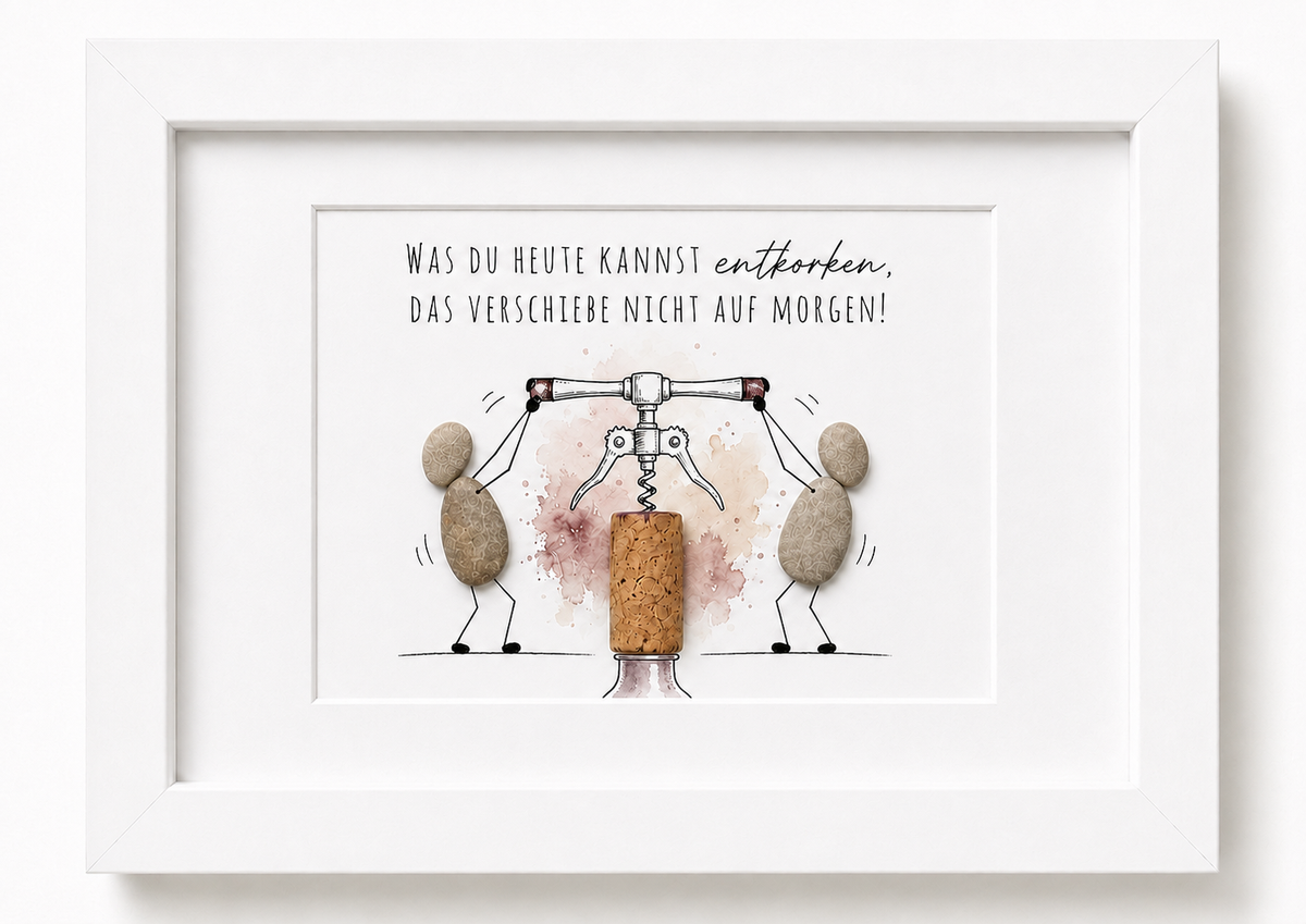 Kieselsteinbild Was du heute kannst entkorken das verschiebe nicht auf morgen – Geschenk für Weinliebhaber, handgemachtes Steinbild
