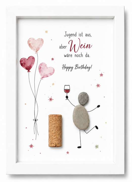 Kieselsteinbild Jugend ist aus aber Wein wäre noch da Happy Birthday – Geburtstagsgeschenk für Weinliebhaber, handgemachtes Steinbild