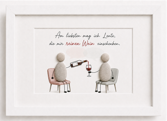 Kieselsteinbild Am liebsten mag ich Leute die mir reinen Wein einschenken – Geschenk für Weinliebhaber, handgemachtes Steinbild