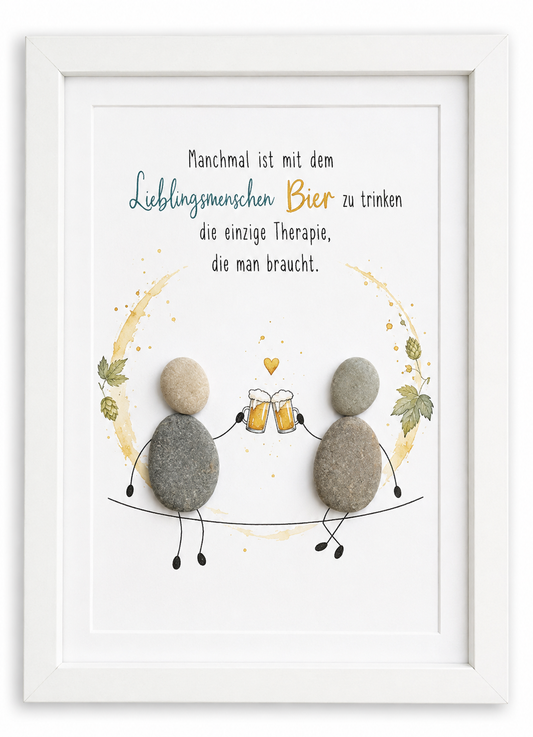 Kieselsteinbild Manchmal ist mit dem Lieblingsmenschen Bier zu trinken die einzige Therapie – Geschenk für Bierliebhaber, handgemachtes Steinbild