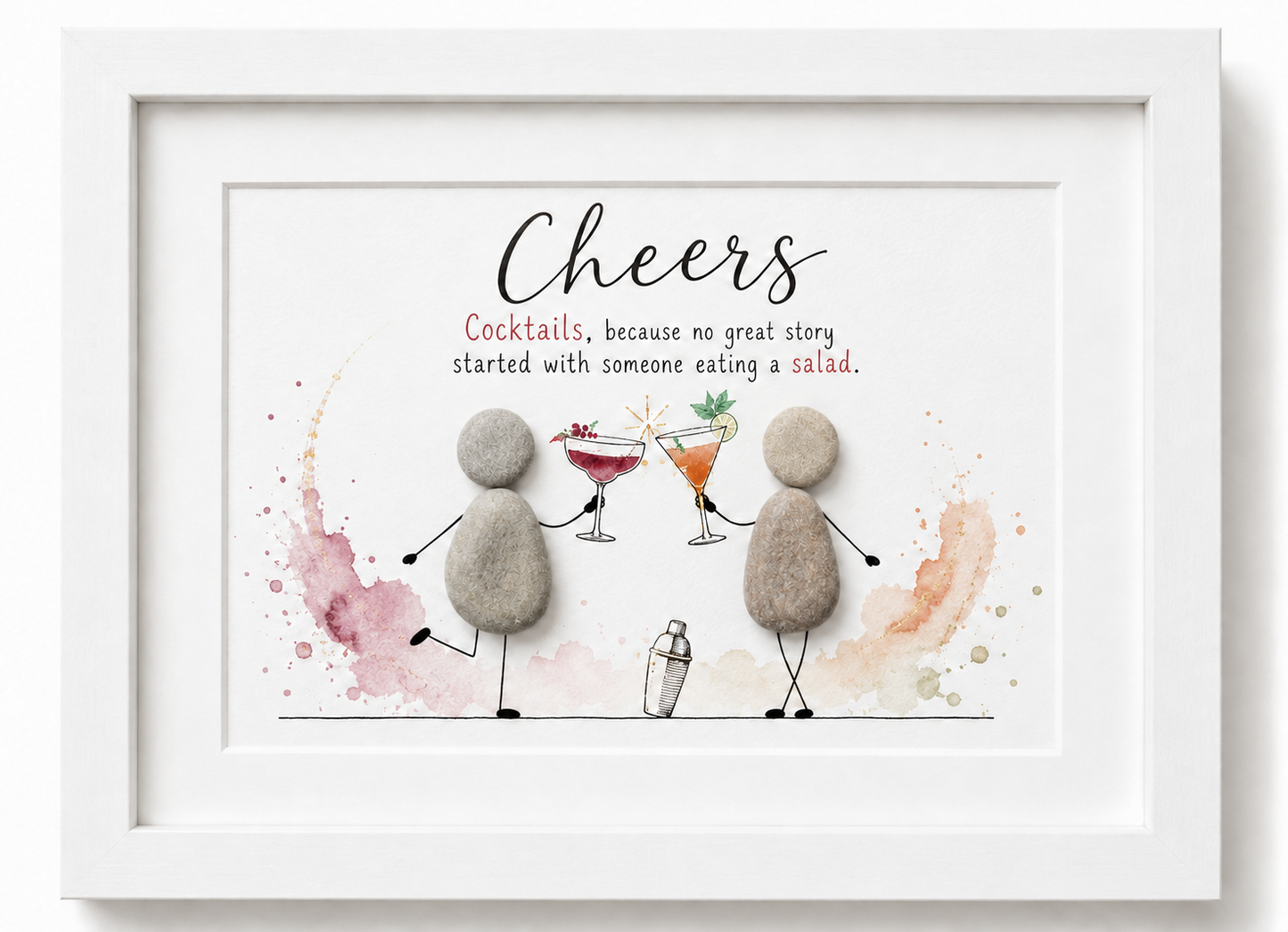 Kieselsteinbild Cheers Cocktails because no great story started with someone eating a salad – Geschenk für Cocktailliebhaber, handgemachtes Steinbild