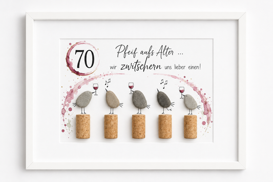 Kieselsteinbild Pfeif aufs Alter wir zwitschern uns lieber einen 70 – Geburtstagsgeschenk Weinliebhaber, handgemachtes Steinbild