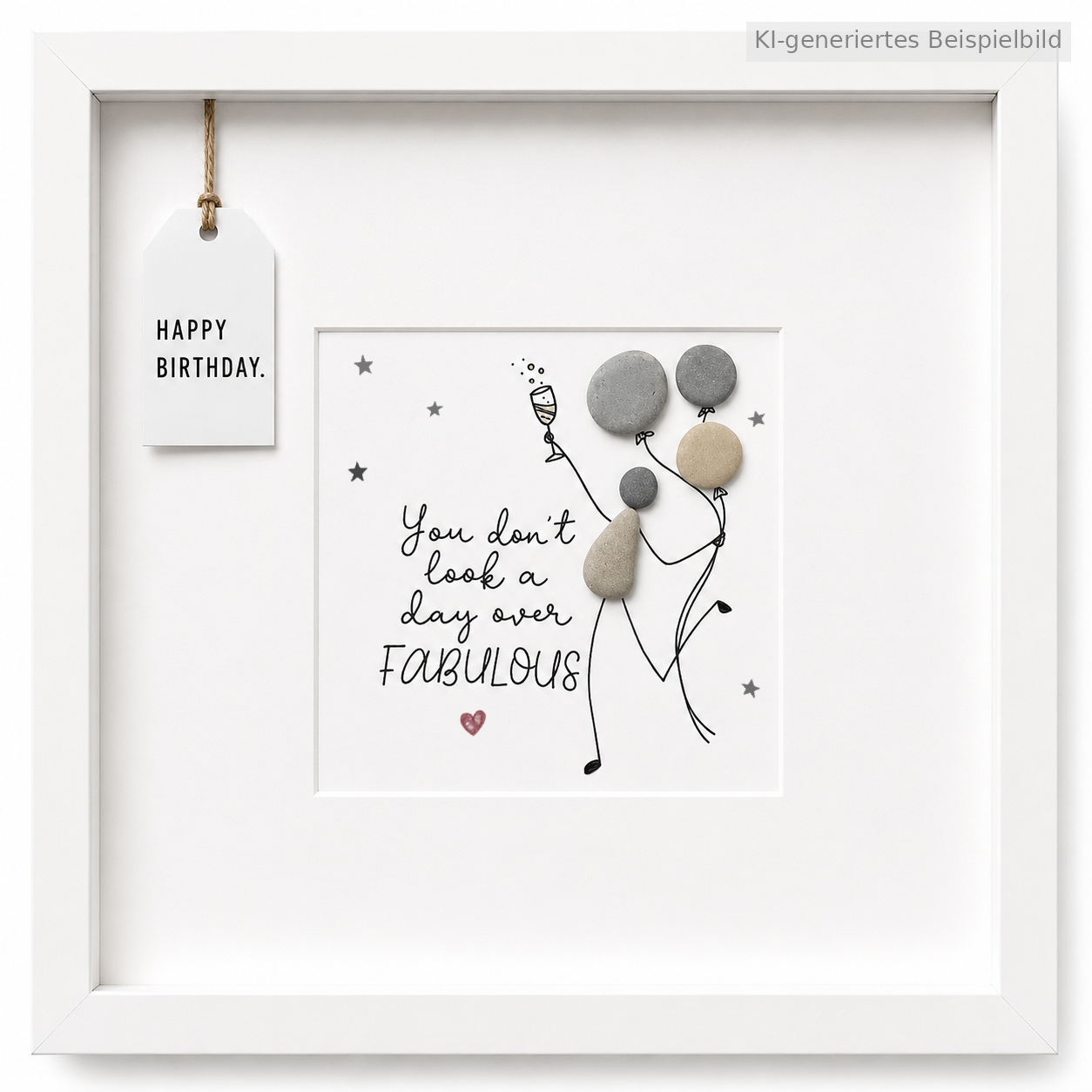 Kieselsteinbild You don't look a day over fabulous – Geburtstagsgeschenk, handgemacht