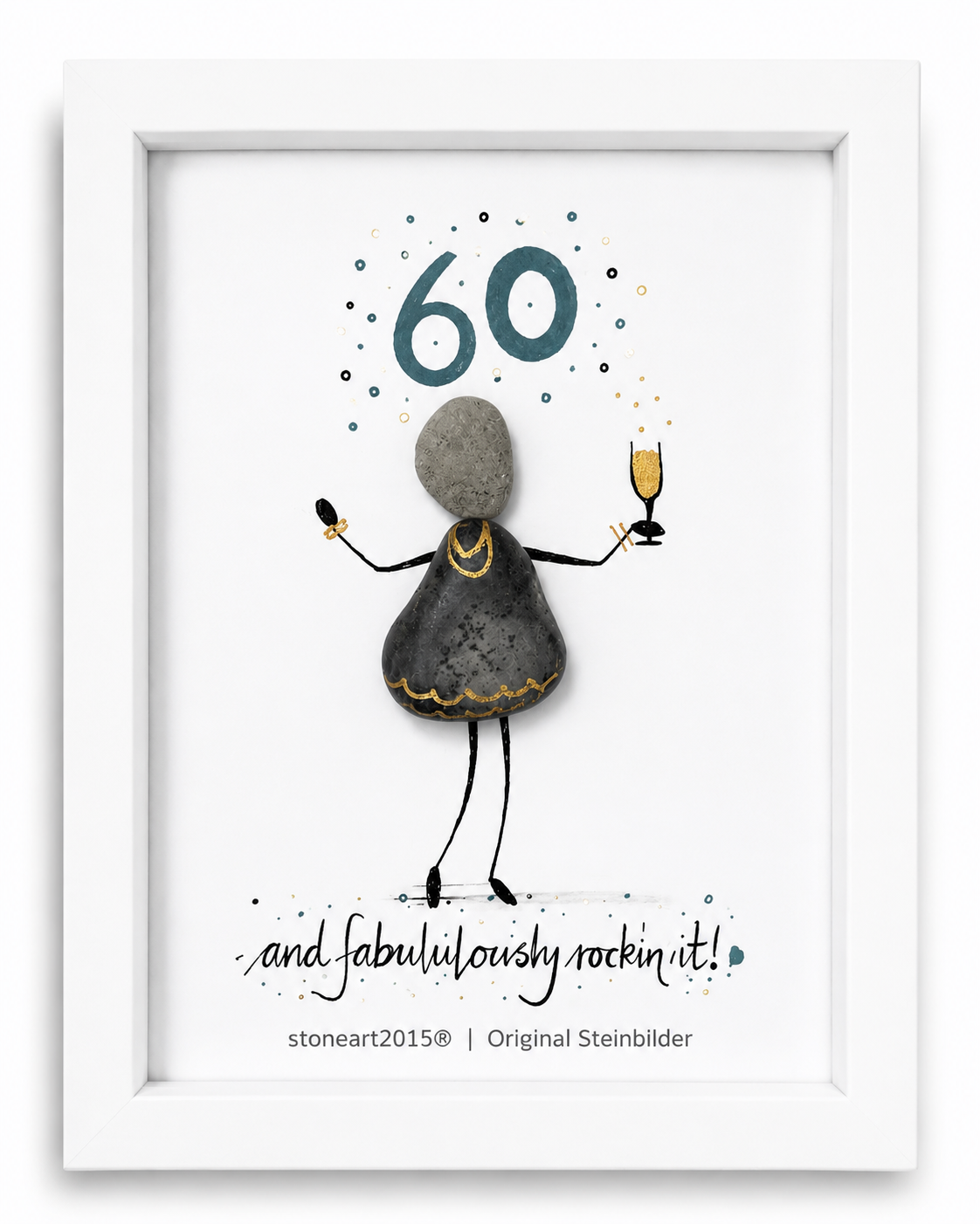 Kieselsteinbild 60 – and fabulously rockin' it, Geschenk zum 60. Geburtstag, handgemacht