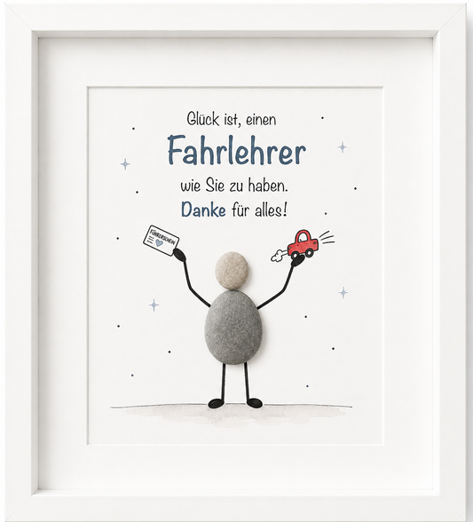 Kieselsteinbild Glück ist, einen Fahrlehrer wie Sie zu haben, Danke für alles – Dankeschön-Geschenk Fahrlehrer, handgemachtes Steinbild