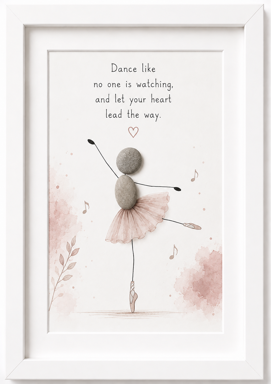 Kieselsteinbild Dance like no one is watching, and let your heart lead the way – Ballerina, handgemachtes Steinbild