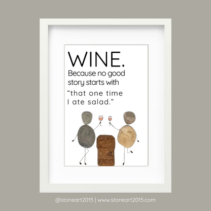 Handgemachtes Steinbild ‚Wine because no good story starts with that one time I ate salad‘ – Geschenk für Weinliebhaber, personalisierbar
