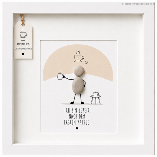 Kieselsteinbild Ich bin bereit, nach dem ersten Kaffee – Geschenk für Kaffeeliebhaberin, handgemachtes Steinbild