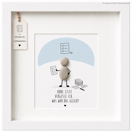 Kieselsteinbild Ohne Liste vergesse ich... was war das gleich? – Geschenk für Listenmacherin, handgemachtes Steinbild