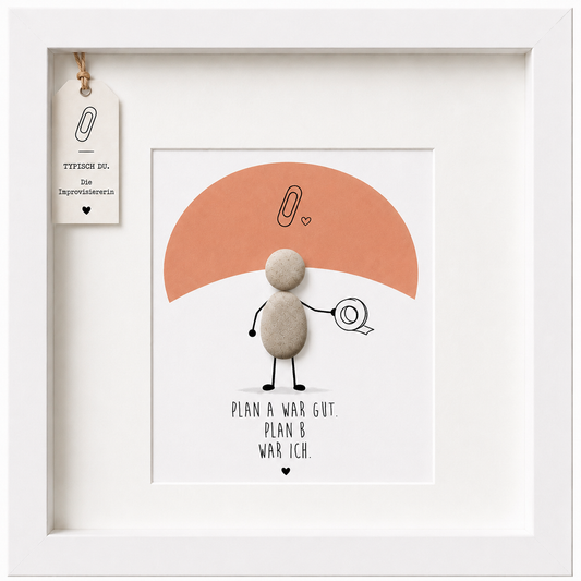Kieselsteinbild Plan A war gut, Plan B war ich – Geschenk für Improvisiererin, handgemachtes Steinbild