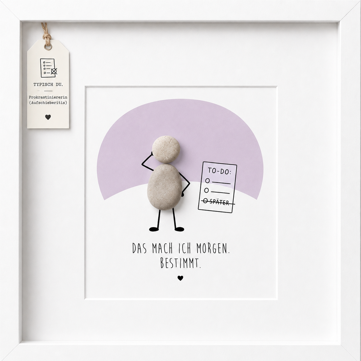 Kieselsteinbild Das mach ich morgen, bestimmt – Geschenk für Prokrastiniererin, handgemachtes Steinbild