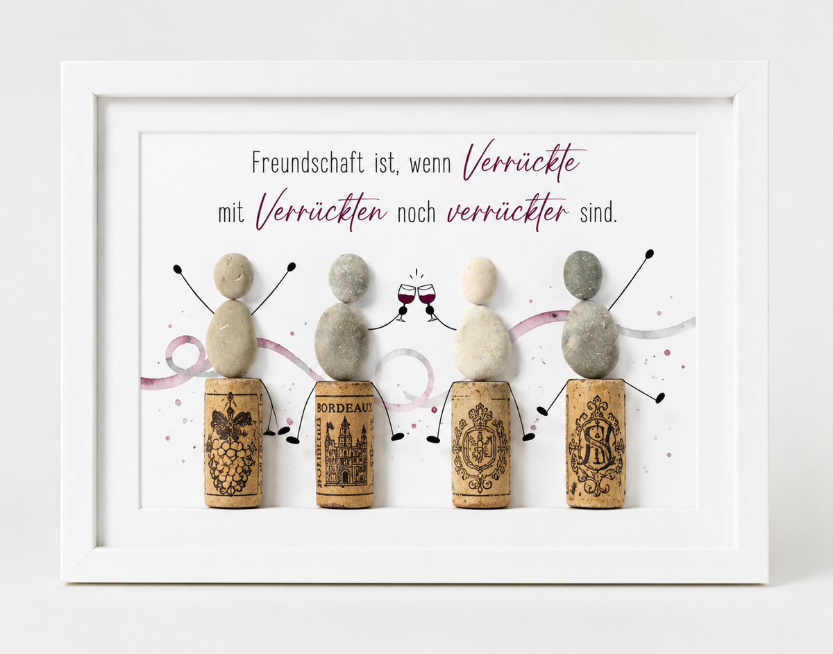 Kieselsteinbild Freundschaft ist wenn Verrückte mit Verrückten noch verrückter sind – Geschenk für Weinliebhaber, handgemachtes Steinbild