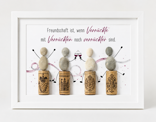 Kieselsteinbild Freundschaft ist wenn Verrückte mit Verrückten noch verrückter sind – Geschenk für Weinliebhaber, handgemachtes Steinbild