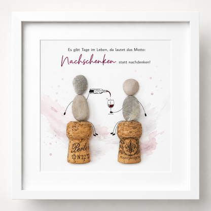 Kieselsteinbild Nachschenken statt nachdenken – Geschenk für Weinliebhaber, handgemachtes Steinbild