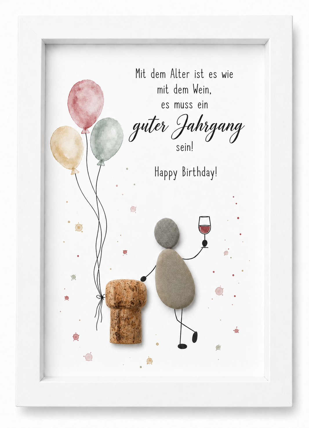 Kieselsteinbild Mit dem Alter ist es wie mit dem Wein, es muss ein guter Jahrgang sein – Geburtstagsgeschenk für Weinliebhaber, handgemachtes Steinbild