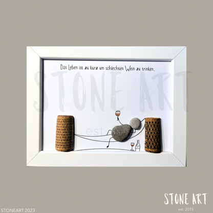 Handgemachtes Steinbild-Das Leben ist zu kurz um schlechten Wein zu trinken. Geschenk für Weinliebhaber